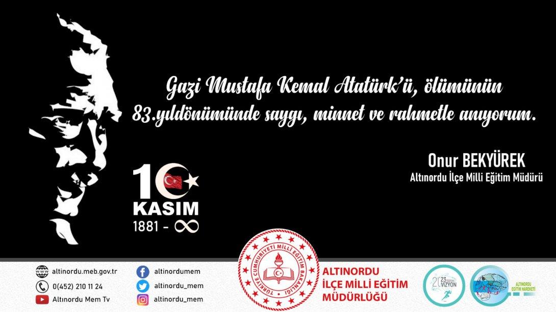 İlçe Milli Eğitim Müdürümüz Onur Bekyürek'in 10 Kasım Atatürk'ü Anma Günü Mesajı